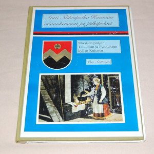 Antti Niilonpoika Kuisman esivanhemmat ja jälkipolvet - Muolaan pitäjän Telkkälän ja Punnuksen kylien Kuismat